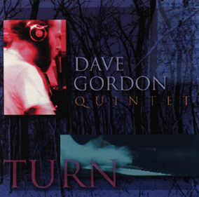 Dave Gordon Quintet - Turn